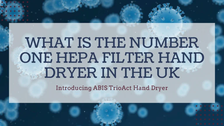 What is the Number One HEPA Filter Hand Dryer in the UK