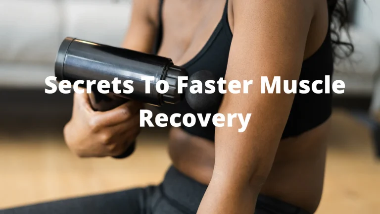 Secrets To Faster Muscle Recovery