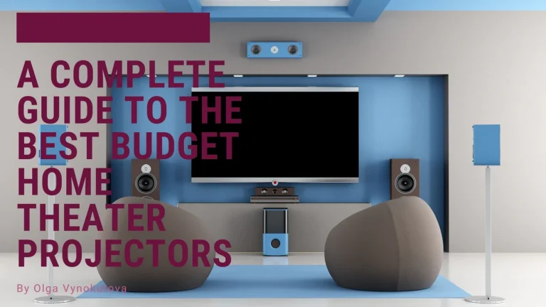 A Complete Guide to the Best Budget Home Theater Projectors