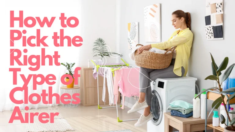 How to Pick the Right Type of Clothes Airer