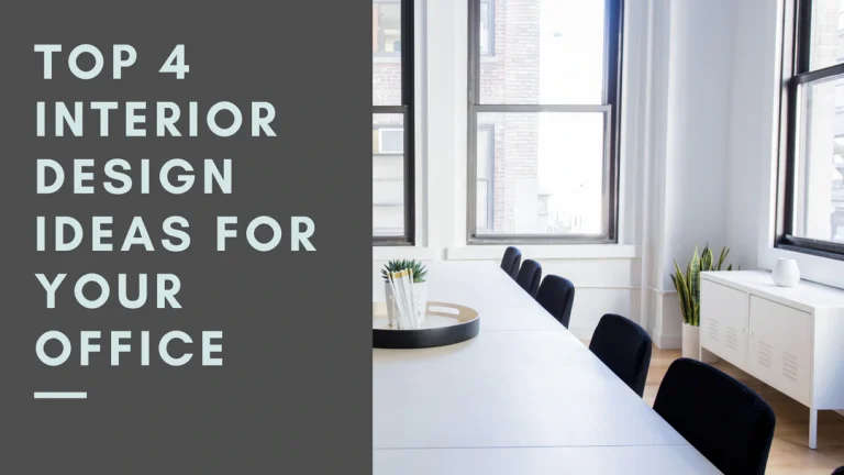 TOP 4 Interior Design Ideas For Your Office
